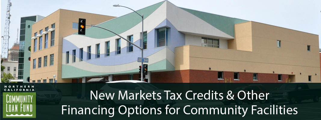 Workshop: New Markets Tax Credits & Other Financing Options for Community Facilities
