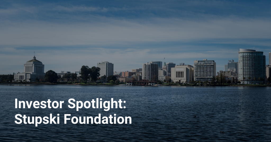 Investor Spotlight: Stupski Foundation
