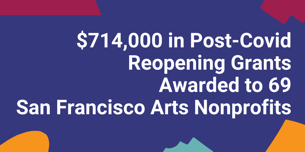 Community Vision announces $714,000 in post covid reopening grants for san francisco arts nonprofits